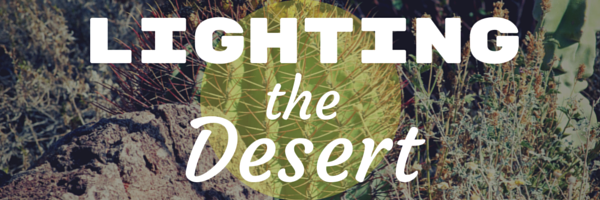Lighting the Desert